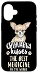 iPhone 16 Chihuahua Chihuahueño Chihuahua Kisses The Best Medicine In Case