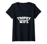 Womens Trophy Wife, Anniversary, Mother's Day, For Her, Women Funny V-Neck T-Shirt