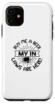 iPhone 11 Buy Me A Beer My In Laws Are Here - Funny Marriage Case