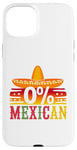 Coque pour iPhone 15 Plus 0% Mexicain Cinco De Mayo Fiesta Sombrero Funny Party