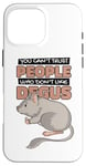 iPhone 16 Pro Max Can't Trust People Who Don't Like Degus Ordinary Degu Case