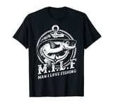 Man I Love Fishing Shirt MILF Funny Fisherman Fishing T-Shirt