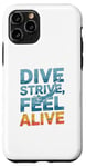 Coque pour iPhone 11 Pro Dive Strive Feel Alive - Citation de plongée sous-marine