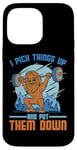 Coque pour iPhone 14 Pro Max I Pick Things Up And Put Them Down | -----