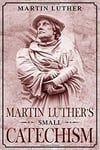 Premium Martin Luther S Small Catechism Annotated Fast Shipping