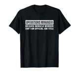 Operations Manager Miracle Worker T-Shirt