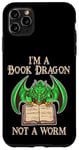 Coque pour iPhone 11 Pro Max Je suis un dragon de livres, pas un ver, un amateur de livres, un nerd