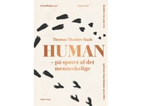 Human: På Sporet Af Det Menneskelige | Thomas Thaulov Raab | Språk: Danska