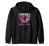 I survived a Road Trip with my Sister in Law Zip Hoodie