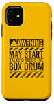 iPhone 11 Funny Warning Sign May Start Talking About Box Drum Case