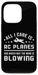 iPhone 13 Pro All I Care Is RC Planes Model Airplane Pilot Funny RC Plane Case