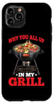 iPhone 11 Pro Why You All Up In My Grill BBQ Chef Humor - Case