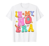 In My No Era Bad Kid Groovy Funny Toddler Kid Life T-Shirt