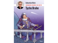 Danmarks Skurke Och Helte - Tycho Brahe | Sebastian Klein | Språk: Danska