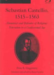 Ashgate Publishing Limited Guggisberg, Hans R. Sebastian Castellio, 1515-1563: Humanist and Defender of Religious Toleration in a Confessional Age (St Andrews Studies Reformation History)