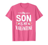 My Son Is My Valentine - Cute Mother Boy Mom Valentines Day T-Shirt