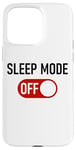 Coque pour iPhone 15 Pro Max Sleep Mode OFF – Funny Men & Women Entrepreneur Humor Quote