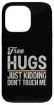 Coque pour iPhone 13 Pro Free Hugs Just Kidding Don't Touch Me T-shirt graphique sarcastique