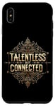 Coque pour iPhone XS Max Talentless But Connected ------