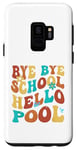 Coque pour Galaxy S9 Bye Bye School Hello Pool Vacation Summer Lovers étudiant