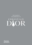 Thames & Hudson Ltd Patrick Mauriès (Edited by) The World According to Christian Dior (World To The)