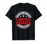 Man Myth Powerlifting Coach Legend Funny Powerlifting Coach T-Shirt