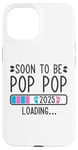 Coque pour iPhone 15 Soon to Be Pop Pop 2025 Loading Annonce de grossesse 2025