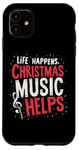 iPhone 11 Cute Musical Christmas Life Happens Christmas Music Helps Case