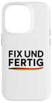 iPhone 14 Pro Fix Und Fertig German Saying To Be Fixed And Finished Case