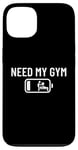 Coque pour iPhone 13 Batterie faible Need My Gym Funny Personal Trainer