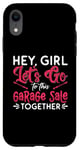 iPhone XR Hey Girl Let's Go To This Thrift Shop Yard Sale Garage Sales Case