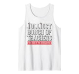 Jolliest Bunch Of Teachers This Side Of The Schoolhouse Xmas Tank Top