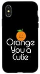 Coque pour iPhone X/XS Orange You a Cutie – Blague sarcastique drôle de fruits – Simple