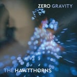 The Hawthorns  Zero Gravity  CD