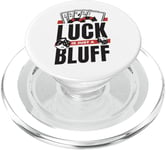 Luck Is Just A Bluff Texas Holdem Poker Hands Player Poker PopSockets PopGrip for MagSafe