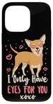 iPhone 13 Pro Chihuahua Chihuahueño I Only Have Eyes For You Case