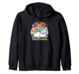 Toaster Bath Funny Retro Live Laugh Toaster Bath Zip Hoodie