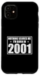 Coque pour iPhone 11 Anniversaire 2001 Nothing Scares Me Funny Year of Birth
