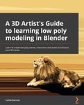 A 3D Artist's Guide to learning low poly modeling in Blender