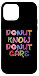 Coque pour iPhone 12 mini Donut Know Donut Care Jeu de mots drôle