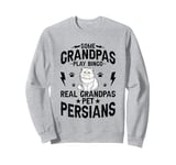 Some Grandpas Play Bingo Real Grandpas Pet Persians Sweatshirt