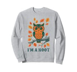 I'm A Hoot, Owl Pun Sarcastic Jokes Sayings Sweatshirt