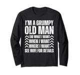 Funny Grumpy Old Man Design For Grandpa Men Elderly Old Man Long Sleeve T-Shirt