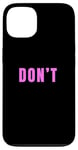 Coque pour iPhone 13 Motif rose Just Don't Pink