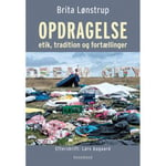 Opdragelse - Og Etik | Brita Lønstrup | Språk: Dansk