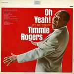 Timmie Rogers  Oh Yeah It&#039;s Me Singin  CD