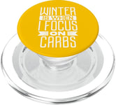 L'hiver, c'est quand je me concentre sur les glucides - Fun Foodie PopSockets PopGrip pour MagSafe