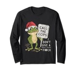 Call The Cops I Don't Give A Fck Funny Frog Xmas Toad Long Sleeve T-Shirt