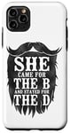 iPhone 11 Pro Max Beard Lover Bearded Man She Came For The B And Stayed For Case