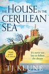 The House in the Cerulean Sea: An Uplifting, Heartwarming Cosy Fantasy About Found Family (Cerulean Chronicles Book 1)